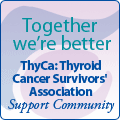 Together we're better - ThyCa: Thyroid Cancer Survivors' Association Support Community