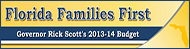 Florida Families First - Governonr Rick Scott's 2013-14 Budget (Opens in a New Window)