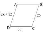 Question #2 of 'Properties of Parallelograms',... Find the values of AB and x when BC=26, CD=22, and DA=2x+12.