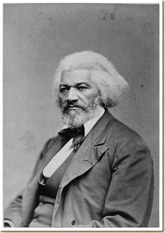 Frederick Douglass, February 1818 - February 20, 1895
&#8220;If there is no struggle, there is no progress.&#8221;
Born into slavery in Maryland in 1818, Frederick Douglass went on to become a prominent abolitionist, author, orator and statesman.

Frederick Douglass, ca. 1879
From the Frank W. Legg Photographic Collection of Portraits of Nineteenth-Century Notables:

