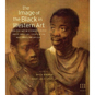 Image of the Black in Western Art, Volume III: From the “Age of Discovery” to the Age of Abolition, Part 1 