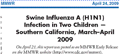 Image of Morbidity and Mortality Weekly Report Headline that reads 'Swine Influenza A (H1N1) Infection in Children – Southern California, March-April 2009'. On April 21, this report was posted as an MMWR Early Release on the MMWR website