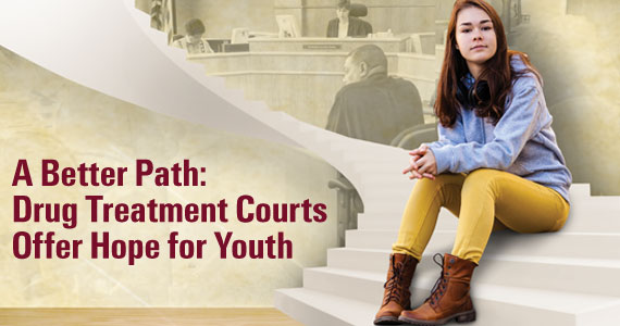 Drug Treatment Courts Offer Hope for Youth