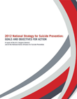 National Strategy for Suicide Prevention 2012: Goals and Objectives for Action