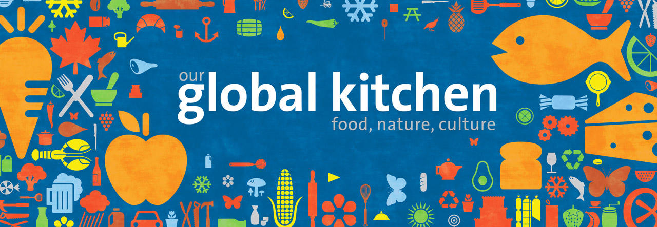 Our Global Kitchen: Food, Nature, Culture