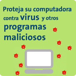 Proteja su computadora contra virus y otros programas maliciosos