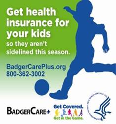 Wisconsin Get Covered. Get in the Game. Campaign Badge.  Click to go to the BadgerCare+ website.