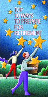Top 10 Ways To Prepare For Retirement.  To order copies call toll-free 1-866-444-3272.