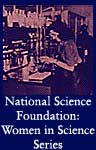 National Science Foundation: Women in Science Series (ARC ID 549327)