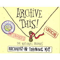 Archive This!  The National Archives' Archivist in Training Kit
