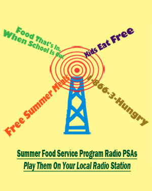 Play the Summer Food PSAs on your local radio station