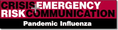 Crisis & Emergency Risk Communication (CERC): Pandemic Influenza