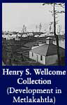 Henry S. Wellcome Collection - Development in Metlakahtla, Alaska and Metlakahtla, British Columbia (ARC ID 297253)