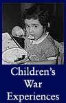 Children's Wartime Experiences (ARC ID 196362)