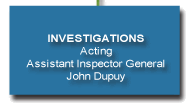 Investigations, Acting Assistant Inspector General, John Dupuy