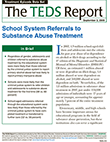 School System Referrals to Substance Abuse Treatment