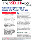 Alcohol Dependence or Abuse and Age at First Use