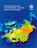 Cover 
image 
of 
report entitled Children's Health and the Environment in Europe: A Baseline 
Assessment