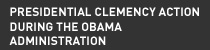 Presidential Clemency Action during the Obama Administration