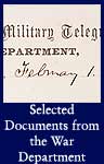 Selected documents from the War Department and Office of the Secretary of War (ARC ID 595100)