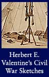 Herbert Eugene Valentine's Civil War Sketches (ARC ID 533198)