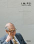 I.M. Pei: Complete Works 