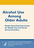 Older Adults and Alcohol Use: Pocket Screening Tools