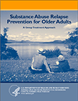 Substance Abuse Relapse Prevention for Older Adults: A Group Treatment Approach