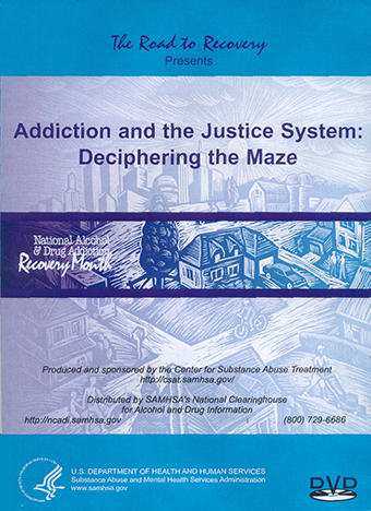 Addiction and the Justice System: Deciphering the Maze 