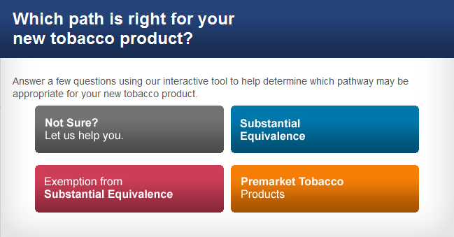 Click here to find out which path is right for your new tobacco product.