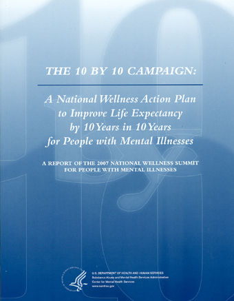 The 10 By 10 Campaign: A National Wellness Action Plan to Improve Life Expectancy by 10 Years in 10 Years for People with Mental Illness