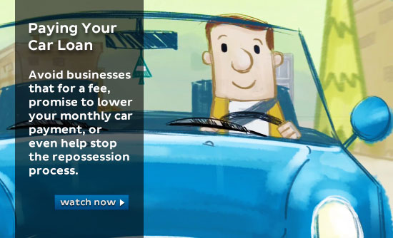 Paying Your Car Loan - Here’s why you don’t want to pay fees to a business that promises to lower your monthly car payment or  help stop a repossession.