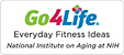 Go For Life; Everyday Fitness Ideas