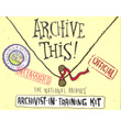 F-02-97 - Archive This!  The National Archives' Archivist in Training Kit