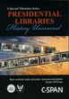 N-09-PRESLIB - C-SPAN Presidential Libraries History Uncovered