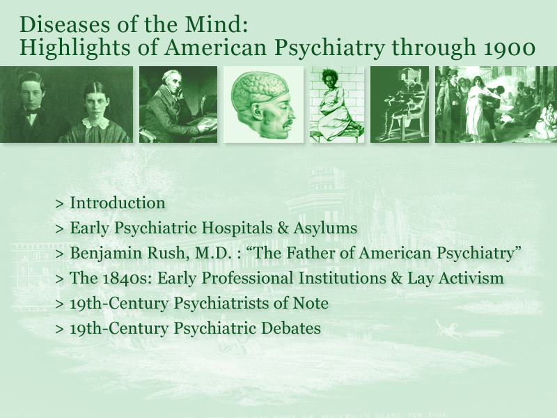 Diseases of the Mind: Highlights of American Psychiatry through 1900