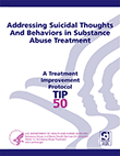 TIP 50: Addressing Suicidal Thoughts and Behaviors in Substance Abuse Treatment