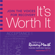 Join the Voices for Recovery: It's Worth It 