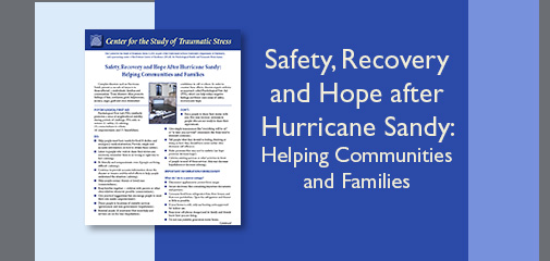 Safety, Recovery and Hope After Hurricane Sandy: Helping Communities and Families