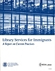 Library Services for Immigrants: A Report on Current Practices (eBook)