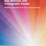 Cover of The Health of Lesbian, Gay, Bisexual and Transgender People. Building a foundation for better understanding. Institue of Medicine.