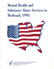Mental Health and Substance Abuse Services in Medicaid, 1995
