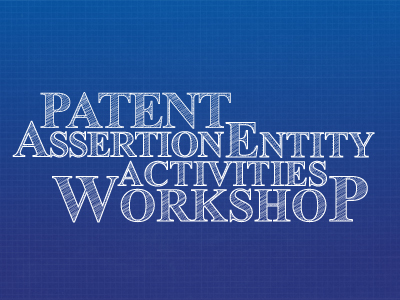 Patent Assertion Entities Workshop