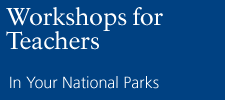 Workshops for teachers in Your National Parks