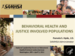 Behavioral Health and Justice Involved Populations