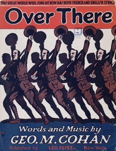 "Over There," by George M. Cohan. New York: Leo Feist, Inc., 1917.