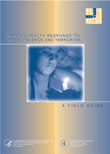 Mental Health Response to Mass Violence and Terrorism: A Field Guide