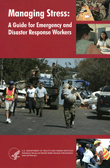 Managing Stress: A Guide for Emergency and Disaster Response Workers