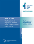 Treatment of Depression in Older Adults Evidence-Based Practices (EBP) KIT
