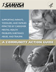 Supporting Infants, Toddlers and Families Impacted by Caregiver Mental Health Problems, Substance Abuse, and Trauma